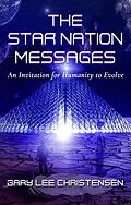 E-Book (epub) The Star Nation Messages: An Invitation for Humanity to Evolve von Gary Christensen