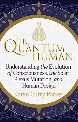 E-Book (epub) The Quantum Human von Karen Curry Parker, GracePoint Publishing