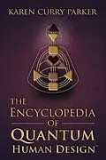 ePUB The Encyclopedia of Quantum Human Design von Karen Curry Parker