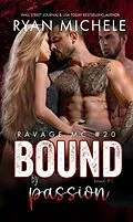 E-Book (epub) Bound by Passion (Ravage MC #20) von Ryan Michele