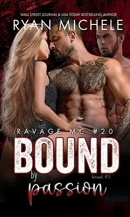 E-Book (epub) Bound by Passion (Ravage MC #20) von Ryan Michele