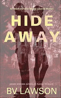 E-Book (epub) Hide Away (Adam Dutton & Beverly Laborde, #2) von Bv Lawson