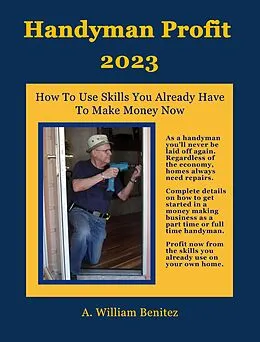 E-Book (epub) Handyman Profit 2023 von A. William Benitez