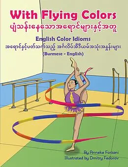E-Book (epub) With Flying Colors - English Color Idioms (Burmese-English) von Anneke Forzani, Dmitry Fedorov, Saw Thura Ni Win