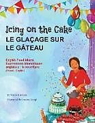 Couverture cartonnée Icing on the Cake - English Food Idioms (French-English) de Troon Harrison