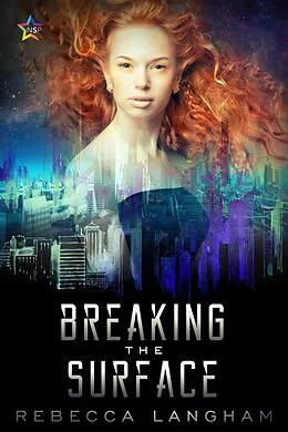 E-Book (epub) Breaking the Surface (The Outsider Project, #2) von Rebecca Langham