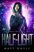 E-Book (epub) Half Light (The Cassie Tam Files, #5) von Matt Doyle