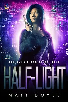 E-Book (epub) Half Light (The Cassie Tam Files, #5) von Matt Doyle
