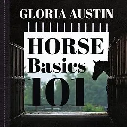 E-Book (epub) Horse Basics 101 von Gloria Austin