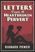 E-Book (epub) Letters from a Heartbroken Pervert von Richard Power