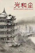 E-Book (epub) With Light and Dust von Xi Nan, Fish Lu