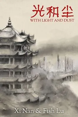 E-Book (epub) With Light and Dust von Xi Nan, Fish Lu