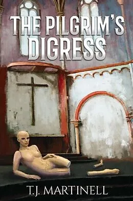 E-Book (epub) The Pilgrim's Digress von T. J. Martinell