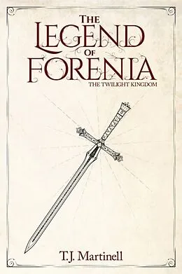 E-Book (epub) The Legend of Forenia von T. J. Martinell