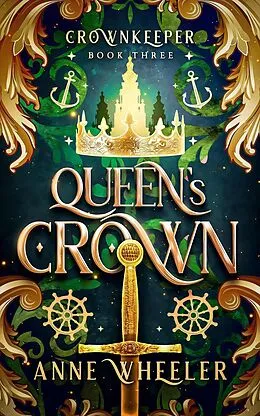 E-Book (epub) Queen's Crown (Crownkeeper, #3) von Anne Wheeler