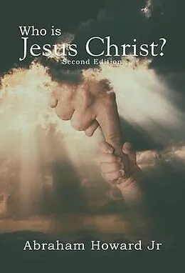 E-Book (epub) Who is Jesus Christ von Rev. Abraham Howard Jr.