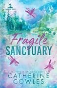 Couverture cartonnée Fragile Sanctuary de Catherine Cowles