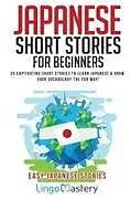 Kartonierter Einband Japanese Short Stories for Beginners von Lingo Mastery