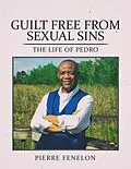 E-Book (epub) Guilt Free From Sexual Sin von Pierre Fenelon