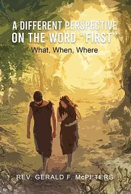 E-Book (epub) A DIFFERENT PERSPECTIVE ON THE WORD "FIRST" von Rev. Gerald McPETERS