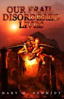 E-Book (epub) Our Frail Disordered Lives von Mary M. Schmidt