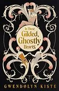 E-Book (epub) In These Gilded, Ghostly Hearts von Gwendolyn Kiste