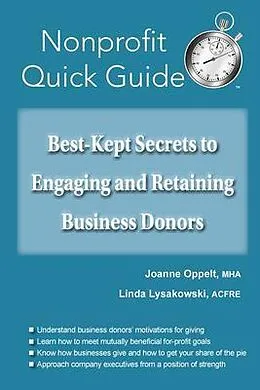 E-Book (epub) Best-Kept Secrets to Engaging and Retaining Business Donors von Joanne Oppelt, Linda Lysakowski