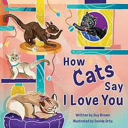 E-Book (epub) How Cats Say I Love You von Guy Brown