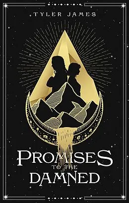E-Book (epub) Promises to the Damned (The Bridgeway Chronicles, #1) von Tyler James