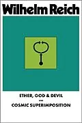E-Book (epub) Ether, God & Devil & Cosmic Superimposition von Wilhelm Reich