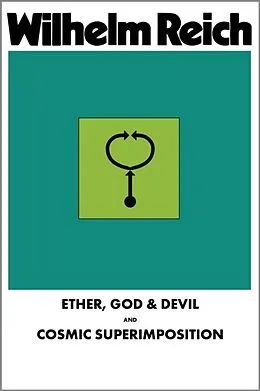 E-Book (epub) Ether, God & Devil & Cosmic Superimposition von Wilhelm Reich