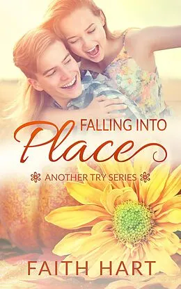 E-Book (epub) Falling Into Place: A Contemporary Romance Novella (Another Try) von Faith Hart