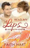 E-Book (epub) Read My Lips: A Contemporary Romance Novella (Another Try) von Faith Hart