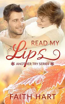 E-Book (epub) Read My Lips: A Contemporary Romance Novella (Another Try) von Faith Hart