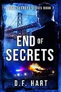 E-Book (epub) End of Secrets: Vital Secrets Book Seven von D. F. Hart