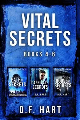 E-Book (epub) Vital Secrets, Volumes 4 -6: A Suspenseful FBI Crime Thriller Collection von D. F. Hart