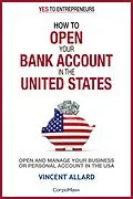 E-Book (epub) How to Open Your Bank Account in the United States (Yes to Entrepreneurs ®, #3) von Vincent Allard