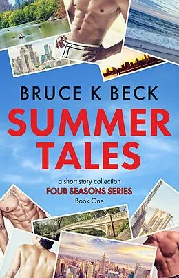 E-Book (epub) Summer Tales (Bruce K Beck's Four Seasons Series, #1) von Bruce K Beck