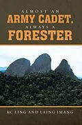 E-Book (epub) Almost an Army Cadet, Always a Forester von Kc Ling, Laing Imang