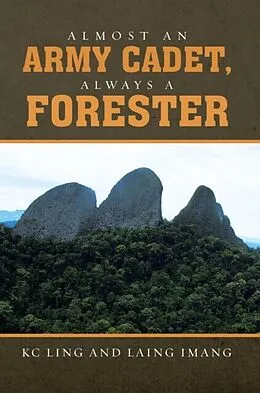 E-Book (epub) Almost an Army Cadet, Always a Forester von Kc Ling, Laing Imang