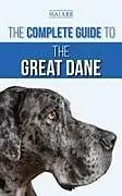 Fester Einband The Complete Guide to the Great Dane von Malcolm Lee