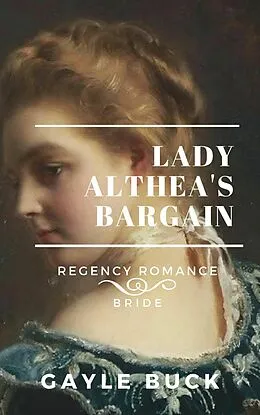 E-Book (epub) Lady Althea's Bargain von Gayle Buck