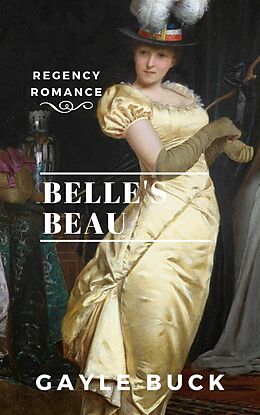 E-Book (epub) Belle's Beau von Gayle Buck