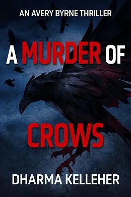 E-Book (epub) A Murder of Crows (Avery Byrne Goth Vigilante, #2) von Dharma Kelleher
