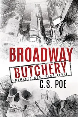 E-Book (epub) Broadway Butchery (Memento Mori, #3) von C. S. Poe