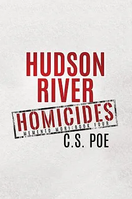 E-Book (epub) Hudson River Homicides (Memento Mori, #4) von C. S. Poe