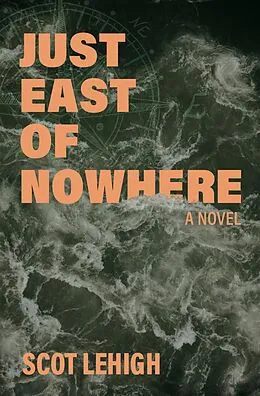 E-Book (epub) Just East of Nowhere von Scot Lehigh