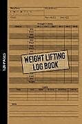 Kartonierter Einband Weight Lifting Log Book von Michael Smith