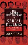 E-Book (epub) The World Encyclopedia of Serial Killers, Volume Four T-Z von Susan Hall