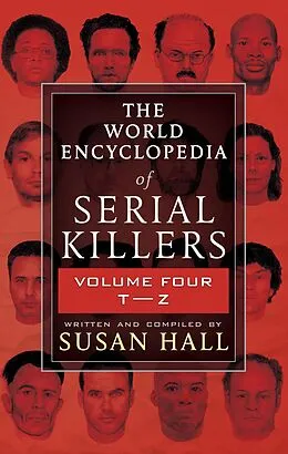 E-Book (epub) The World Encyclopedia of Serial Killers, Volume Four T-Z von Susan Hall